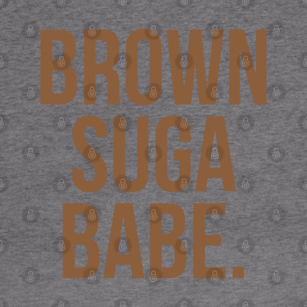 Brown Suga Babe. by UrbanLifeApparel